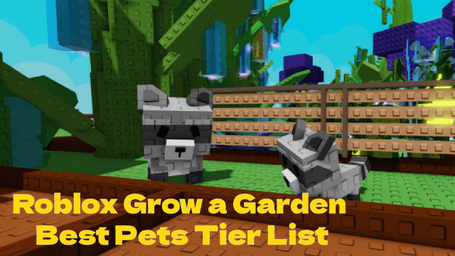 Roblox Grow a Garden Best Pets Tier List: Top Companions Ranked