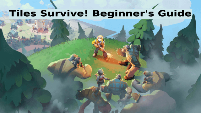 Tiles Survive! Beginner's Guide: Essential Tips and Strategies