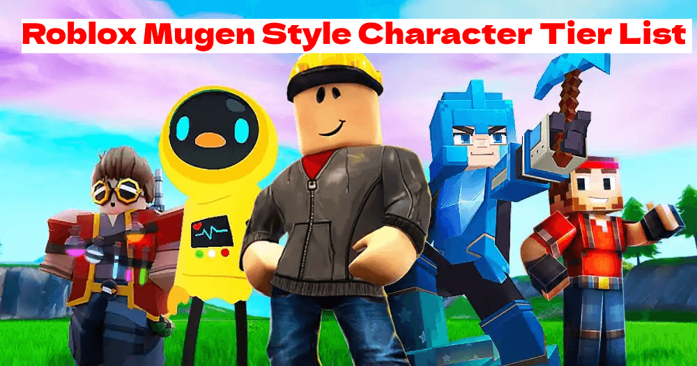 Roblox Mugen Style Character Tier List 