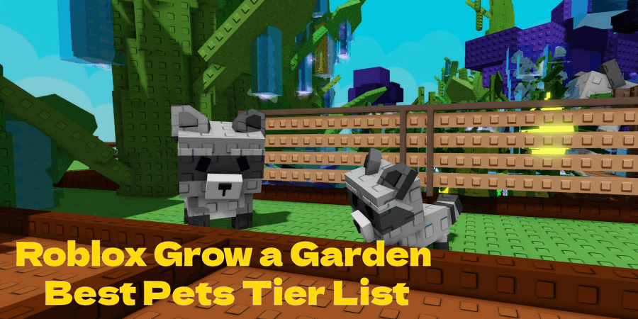 Roblox Grow a Garden Best Pets Tier List